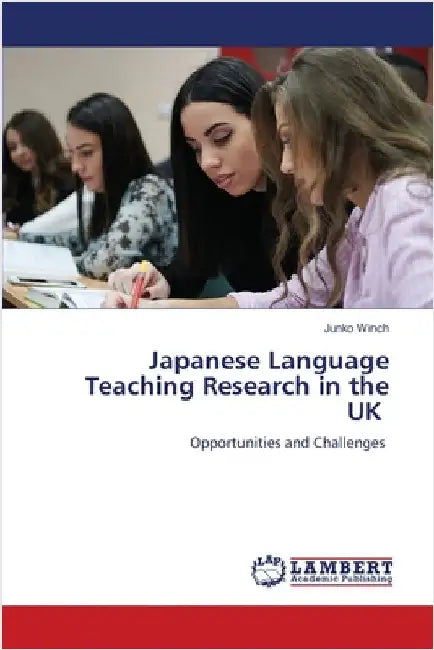 Japanese Language Teaching Research in the UK by Winch, Junko