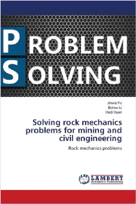 Solving rock mechanics problems for mining and civil engineering by Fu, Jinwei
