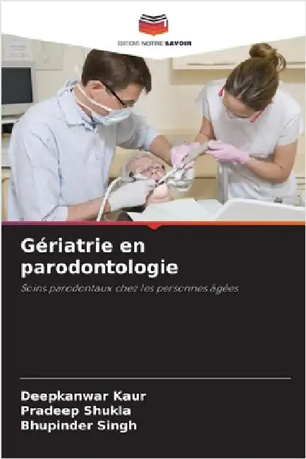 Gériatrie en parodontologie by Deepkanwar Kaur