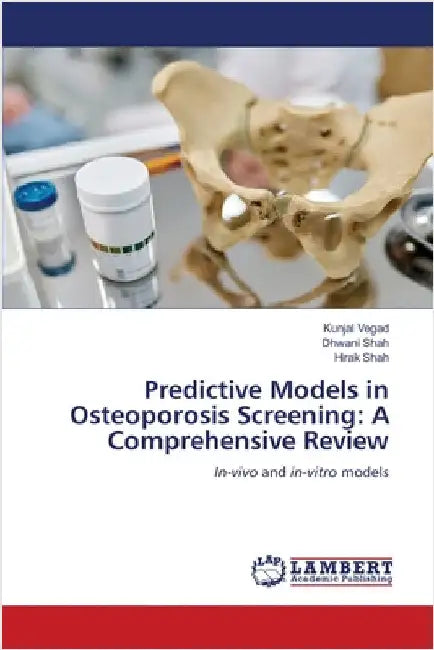 Predictive Models in Osteoporosis Screening: A Comprehensive Review by Kunjal Vegad