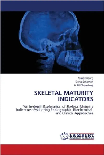 Skeletal Maturity Indicators by Garg, Sakshi