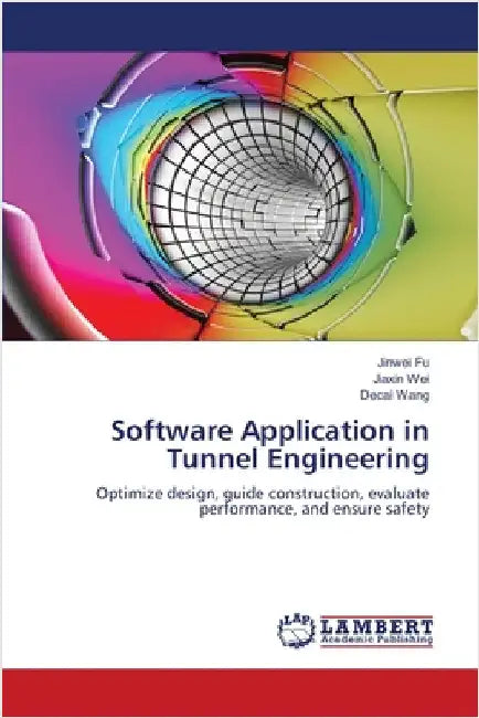 Software Application in Tunnel Engineering by Jinwei Fu