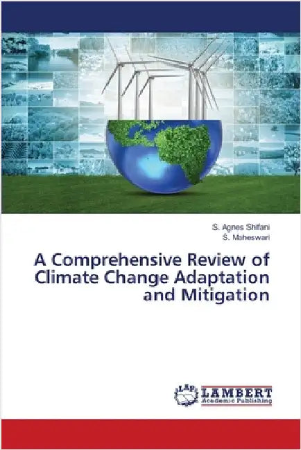 A Comprehensive Review of Climate Change Adaptation and Mitigation by S. Agnes Shifani