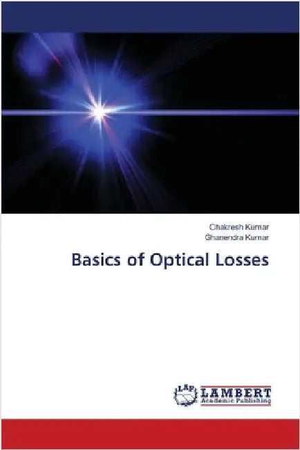 Basics of Optical Losses by Kumar, Chakresh