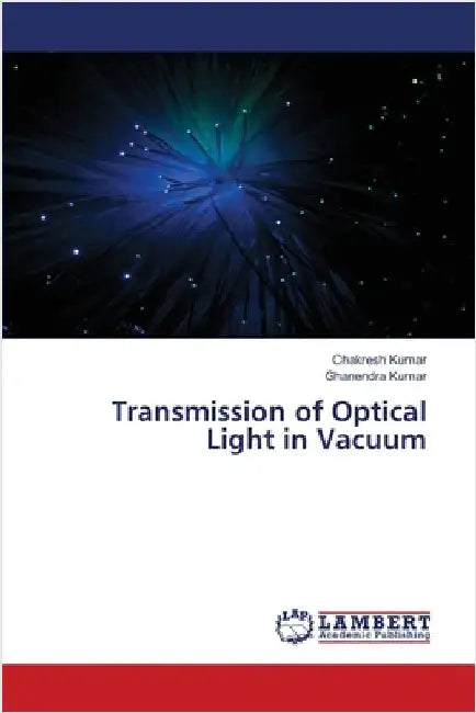 Transmission of Optical Light in Vacuum by Chakresh Kumar