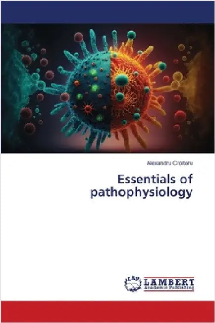 Essentials of pathophysiology by Alexandru Croitoru