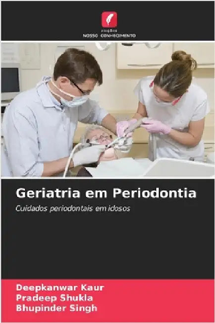 Geriatria em Periodontia by Deepkanwar Kaur