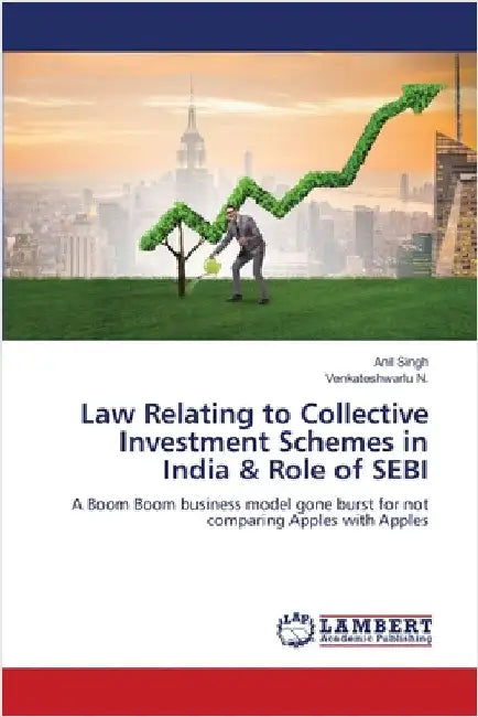 Law Relating to Collective Investment Schemes in India & Role of SEBI by Singh, Anil