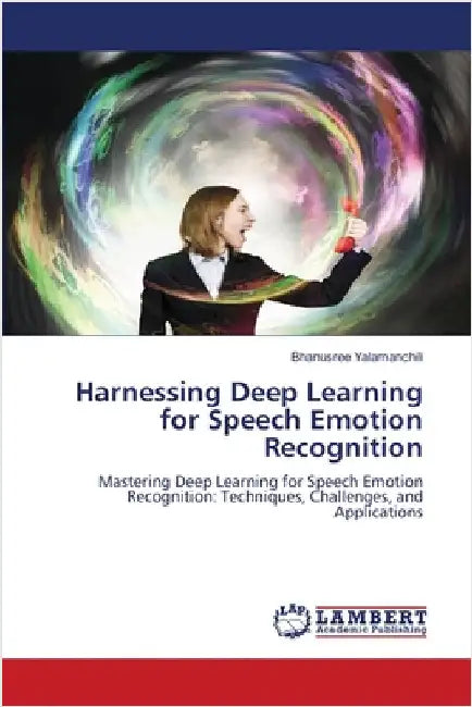Harnessing Deep Learning for Speech Emotion Recognition by Bhanusree Yalamanchili