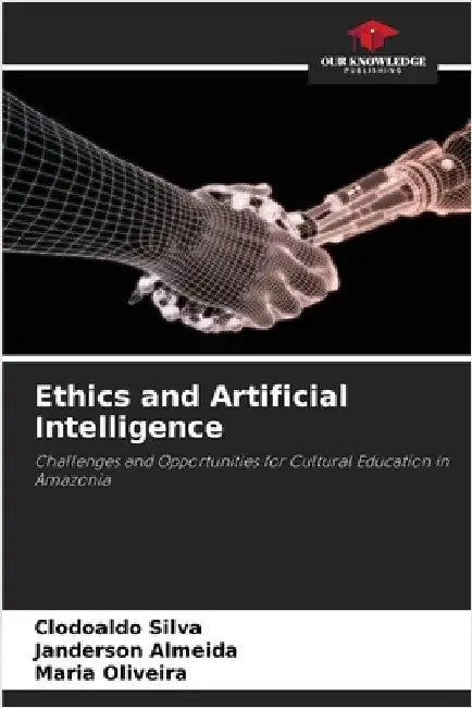 Ethics and Artificial Intelligence by Clodoaldo Silva