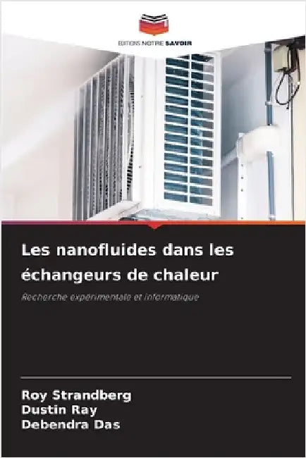 Les nanofluides dans les échangeurs de chaleur by Strandberg, Roy