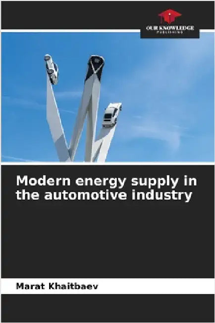 Modern energy supply in the automotive industry by Khaitbaev, Marat