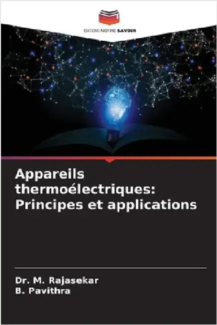 Appareils thermoélectriques: Principes et applications by Rajasekar, M.