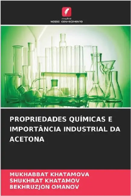 Propriedades Químicas E Importância Industrial Da Acetona by Mukhabbat Khatamova