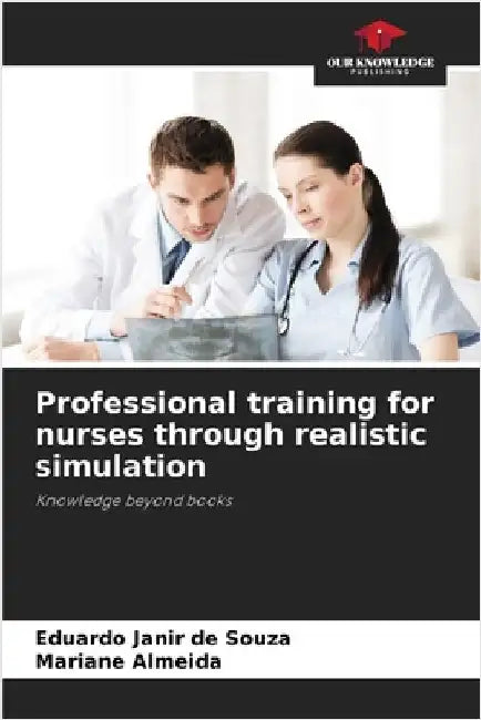 Professional training for nurses through realistic simulation by Eduardo Janir de Souza