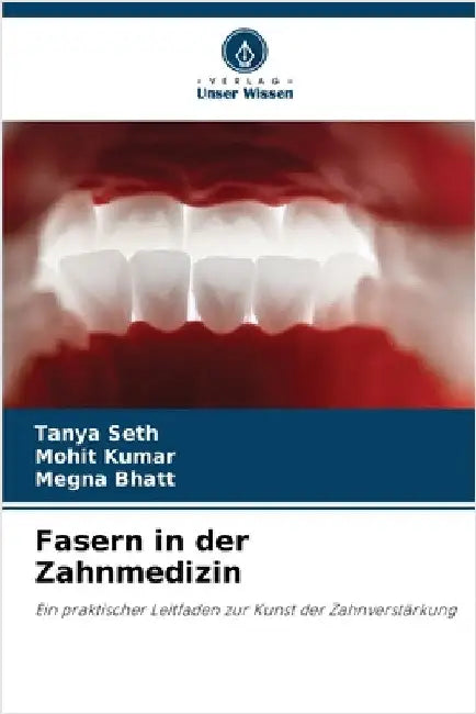 Fasern in der Zahnmedizin by Tanya Seth