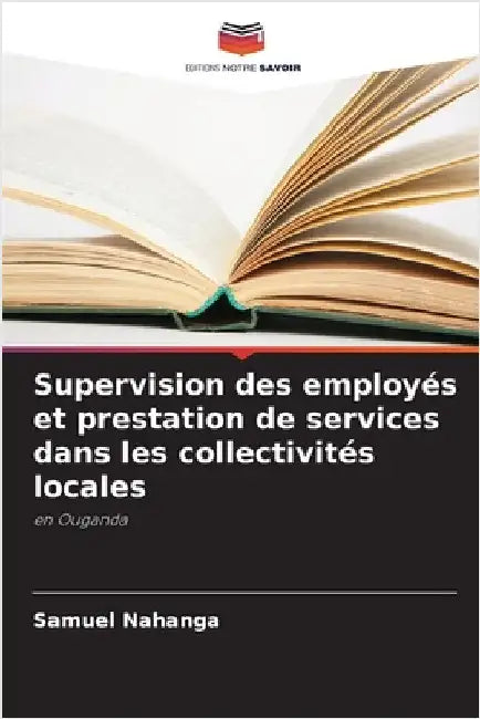 Supervision des employés et prestation de services dans les collectivités locales by Nahanga, Samuel