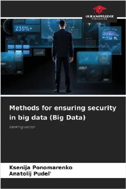 Methods for ensuring security in big data (Big Data) by Ponomarenko, Ksenija