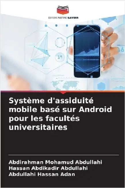 Système d'assiduité mobile basé sur Android pour les facultés universitaires by Abdirahman Mohamud Abdullahi