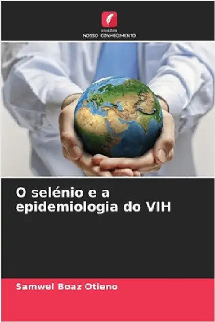 O selénio e a epidemiologia do VIH by Samwel Boaz