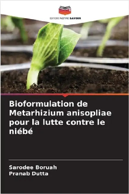 Bioformulation de Metarhizium anisopliae pour la lutte contre le niébé by Boruah, Sarodee
