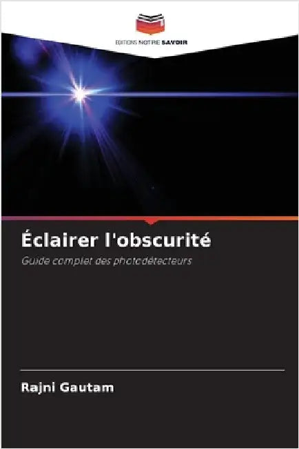 Éclairer l'obscurité by Rajni Gautam