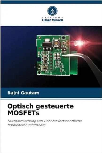 Optisch gesteuerte MOSFETs by Gautam, Rajni