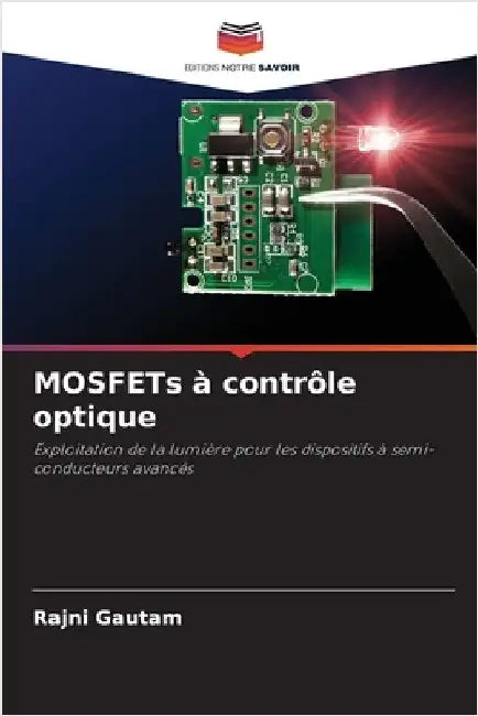 MOSFETs à contrôle optique by Rajni Gautam