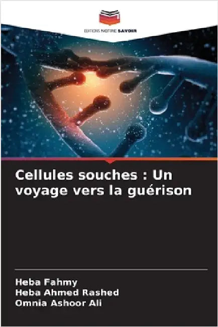 Cellules souches: Un voyage vers la guérison by Heba Fahmy