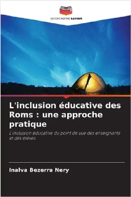 L'inclusion éducative des Roms: une approche pratique by Bezerra Nery, Inalva