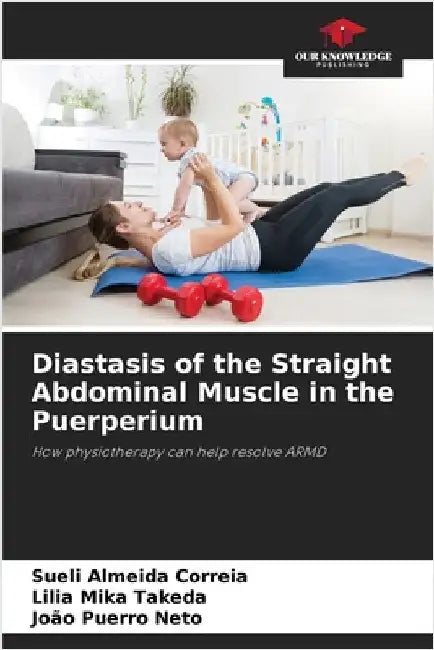 Diastasis of the Straight Abdominal Muscle in the Puerperium by Sueli Almeida Correia