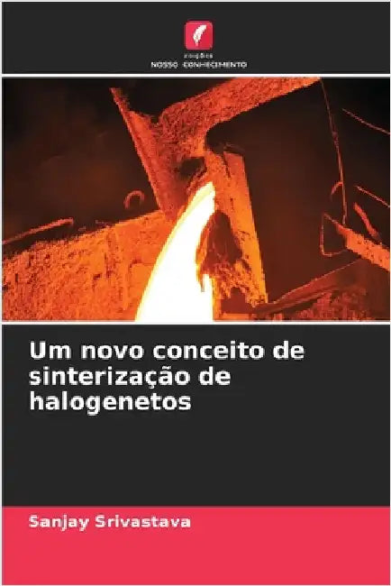 Um novo conceito de sinterização de halogenetos by Sanjay Srivastava