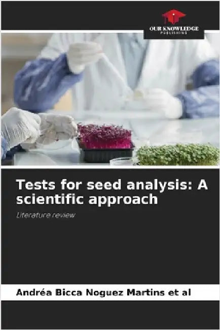 Tests for seed analysis: A scientific approach by Andréa Bicca Noguez Martins Et Al