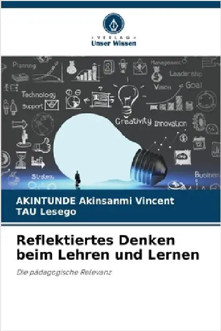 Reflektiertes Denken beim Lehren und Lernen by Akintunde Akinsanmi Vincent
