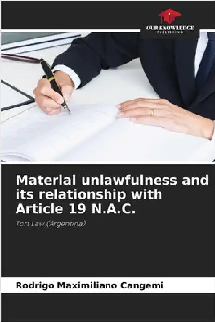 Material unlawfulness and its relationship with Article 19 N.A.C. by Cangemi, Rodrigo Maximiliano