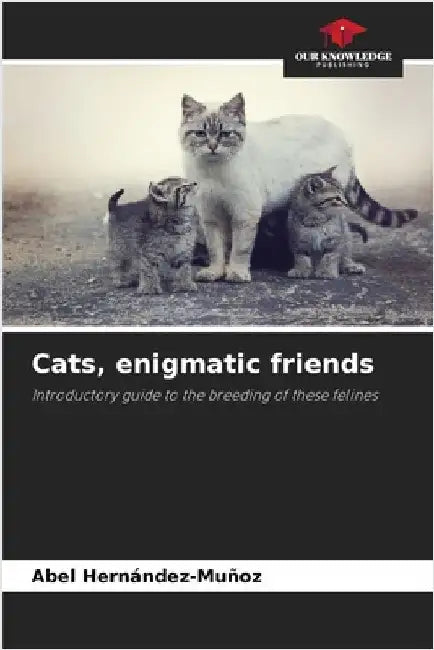 Cats, enigmatic friends by Abel Hernández-Muñoz