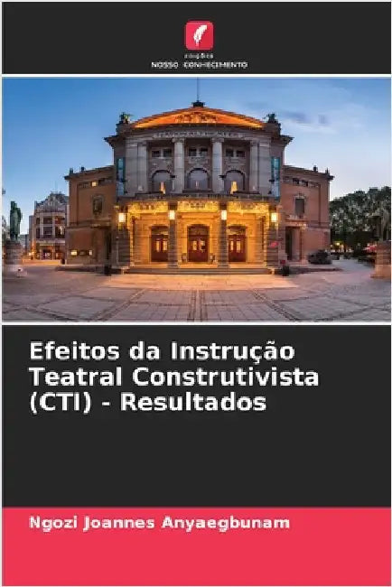 Efeitos da Instrução Teatral Construtivista (CTI) - Resultados by Anyaegbunam, Ngozi Joannes