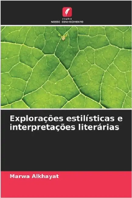 Explorações estilísticas e interpretações literárias by Marwa Alkhayat
