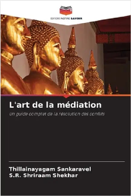 L'art de la médiation by Thillainayagam Sankaravel