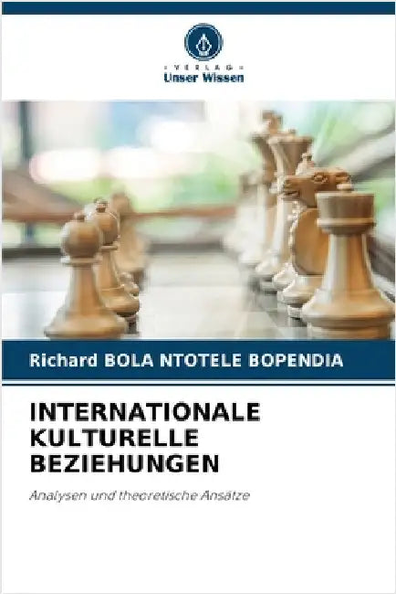Internationale Kulturelle Beziehungen by Bola Ntotele Bopendia, Richard