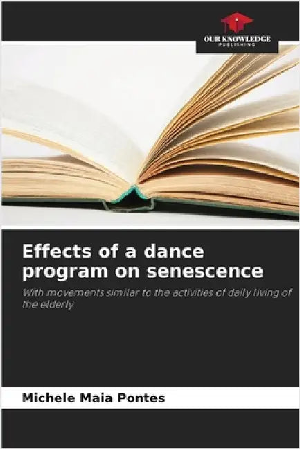 Effects of a dance program on senescence by Michele Maia Pontes