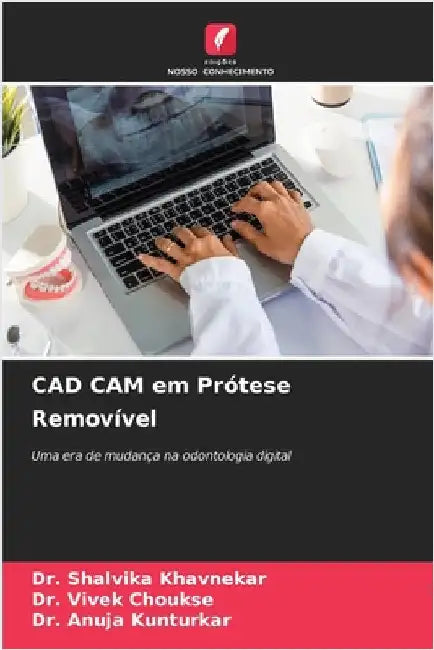 CAD CAM em Prótese Removível by Khavnekar, Shalvika