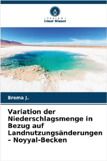 Variation der Niederschlagsmenge in Bezug auf Landnutzungsänderungen - Noyyal-Becken by Brema J