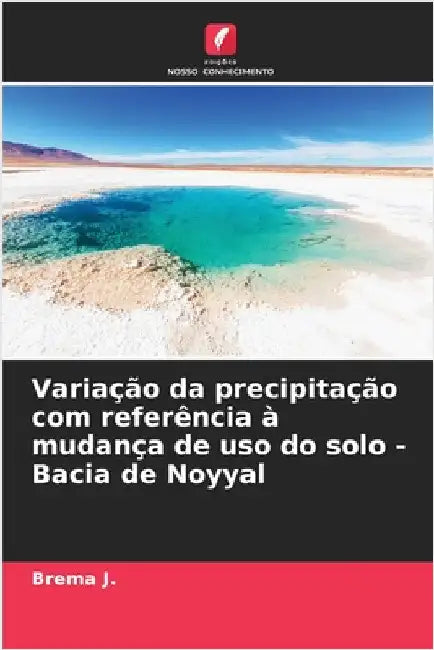 Variação da precipitação com referência à mudança de uso do solo - Bacia de Noyyal by Brema J
