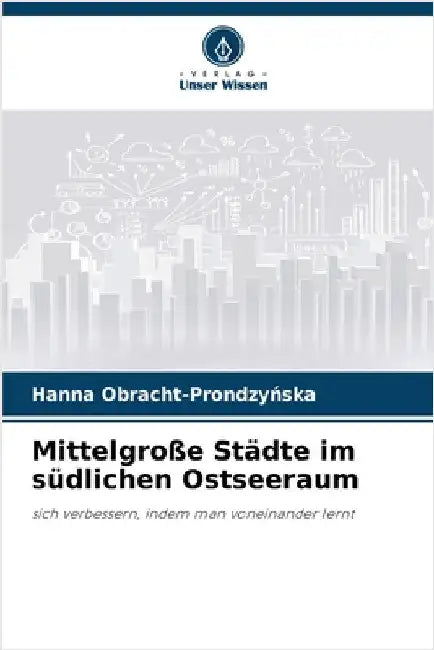 Mittelgroße Städte im südlichen Ostseeraum by Obracht-Prondzyńska, Hanna