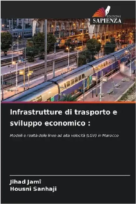 Infrastrutture di trasporto e sviluppo economico by Jihad Jamî