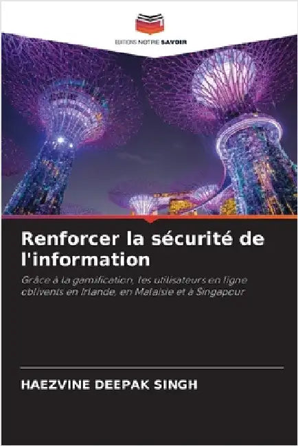 Renforcer la sécurité de l'information by Haezvine Deepak Singh