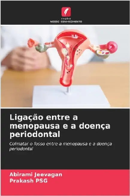 Ligação entre a menopausa e a doença periodontal by Jeevagan, Abirami