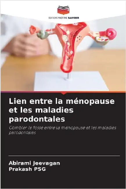 Lien entre la ménopause et les maladies parodontales by Jeevagan, Abirami