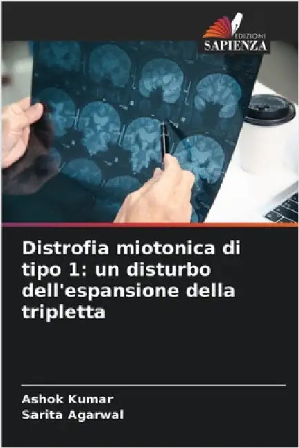 Distrofia miotonica di tipo 1: un disturbo dell'espansione della tripletta by Ashok Kumar